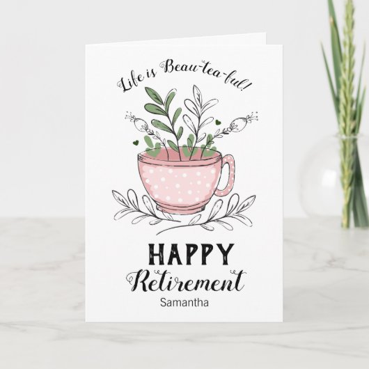 Pensioenleven is Beau-tea-ful Floral Card Kaart (Voorkant)