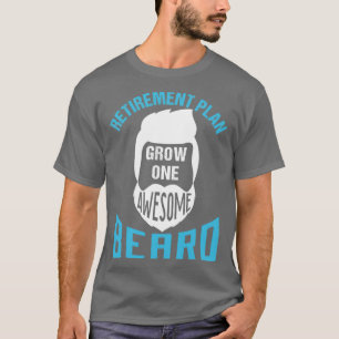 Pensioenplan Groei één Geweldige baard 2 T-shirt