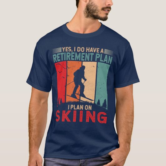 Pensioenplan I Plan voor de winterskiester T-shirt (Voorkant)