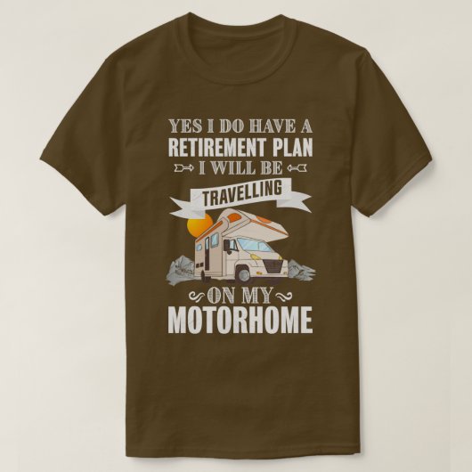 Pensioenplan Reizen op mijn Motorhome RV Eigenaar T-shirt (Design voorkant)