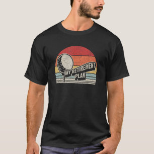  Pensioenplan Retro My (Golf) Funny Sayi T-shirt