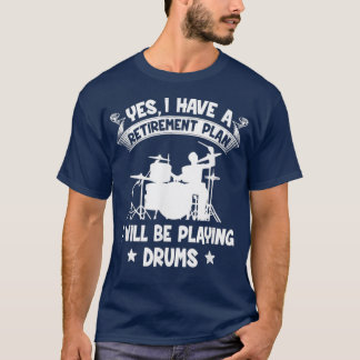 Pensioenregeling ik zal Drums'jes in ruste zetten T-shirt