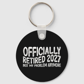 Pension 2027 Gepensioneerd 2027 Niet Mijn Probleem Sleutelhanger