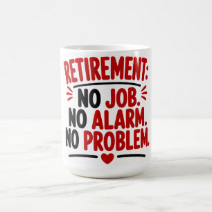 Pension Geen Baan Geen Alarm Geen Probleem Koffiemok