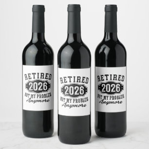 Pensionering 2026 Niet Mijn Probleem Meer Leuk Wijn Etiket