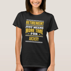 Pensionering Boogschutters Spreuk Pensioen T-shirt