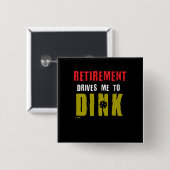 Pensionering drijft me om Pickleball Player af te Vierkante Button 5,1 Cm (Voorkant /achterkant)
