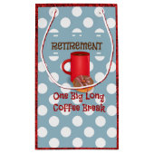 Pensionering - Een grote, lange koffiepauze Klein Cadeauzakje (Achterkant)