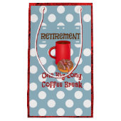 Pensionering - Een grote, lange koffiepauze Klein Cadeauzakje (Voorkant)