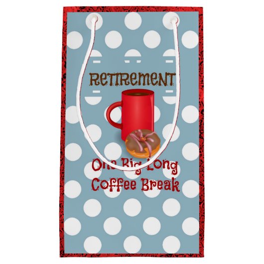 Pensionering - Een grote, lange koffiepauze Klein Cadeauzakje (Voorkant)