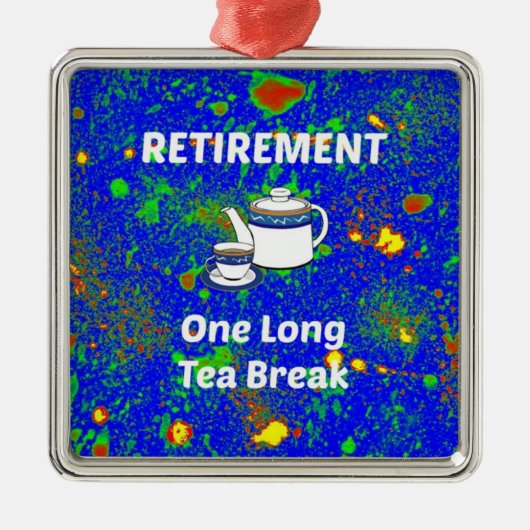 Pensionering - een lange tea-pauze metalen ornament (Voorkant)