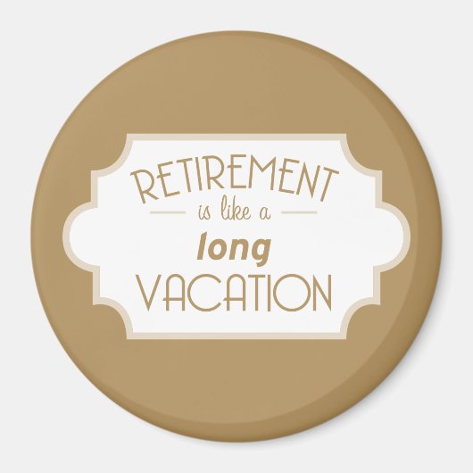 Pensionering is een lange vakantie magneet (Voorkant)
