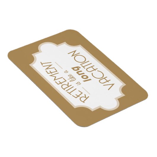 Pensionering is een lange vakantie magneet (Rechterzijde)