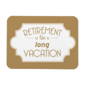 Pensionering is een lange vakantie magneet (Horizontaal)