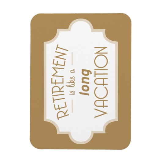 Pensionering is een lange vakantie magneet (Verticaal)