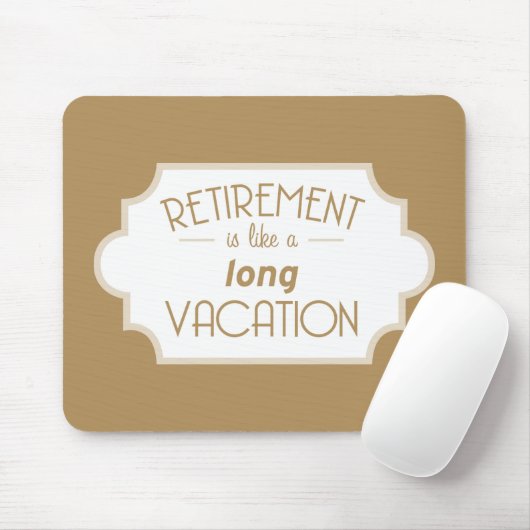 Pensionering is een lange vakantie muismat (Met muis)