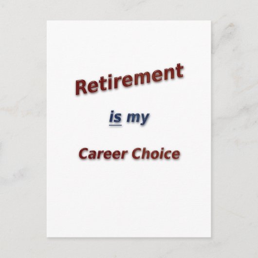 Pensionering is mijn carrièrekeuze. briefkaart (Voorkant)