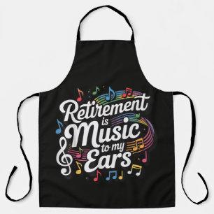 Pensionering Is Muziek Voor Mijn Oren Schort