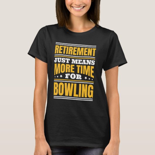 Pensionering meer tijd voor Bowling T-shirt (Voorkant)