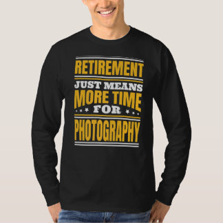 Pensionering Meer tijd voor fotografie T-shirt