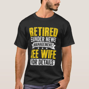 Pensionering - Onder Nieuwe Leiding Zie Echtgenote T-shirt