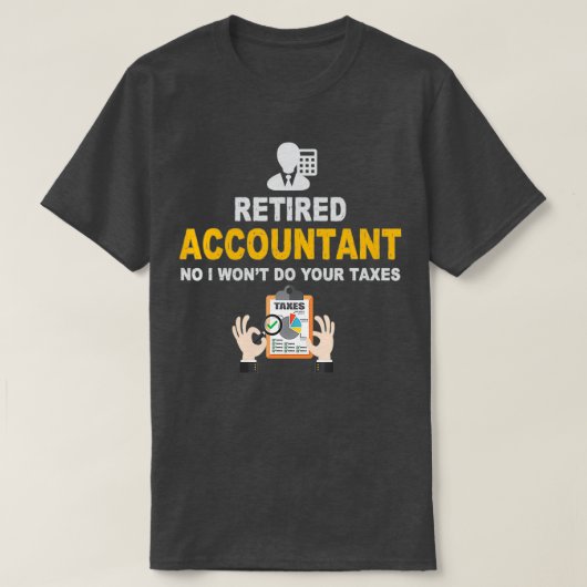Pensionering van in beslag genomen accountant t-shirt (Design voorkant)