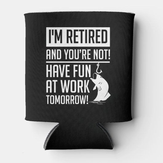 Pensionering Vist dat je geen leuk werk hebt Blikjeskoeler (Voorkant)