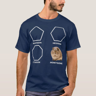 Pentagon Hexagon Octagon Moneygone - Grappige Dwer T-shirt