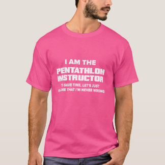 Pentathlon Instructor Graphic - Ik ben nooit verke T-shirt