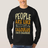 People are like calculus I hate calculus math quo T-shirt (Voorkant)