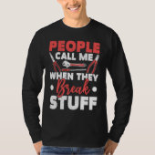 People Call Me When They Break Stuff Diesel Mechan T-shirt (Voorkant)