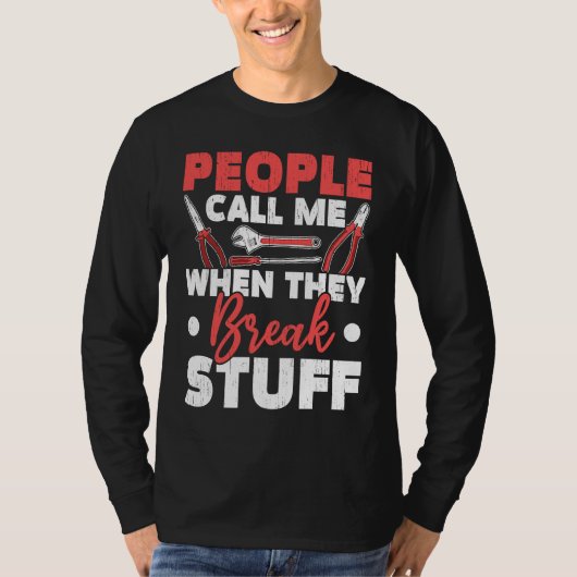 People Call Me When They Break Stuff Diesel Mechan T-shirt (Voorkant)