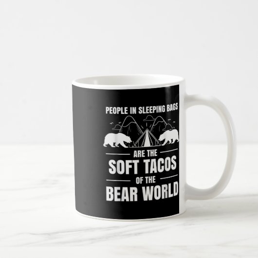 People In Sleeping Bags Are Soft Tacos Bear World Koffiemok (Rechts)