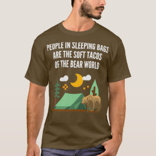 People In Sleeping Bags Are T-shirt