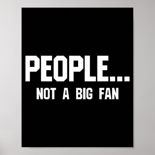 People Not A Big Fan Funny Introvert Poster (Voorkant)