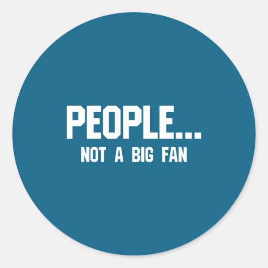 People Not A Big Fan Funny Introvert  Ronde Sticker (Voorkant)