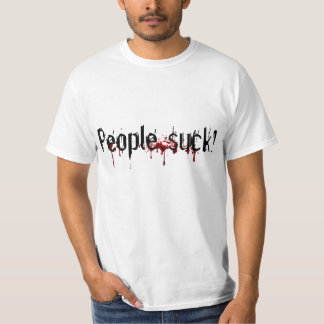 People Suck T-shirt