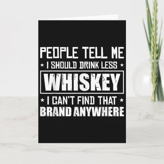 People Tell Me I Should Drink Less Whiskey Can´t F Kaart (Voorkant)
