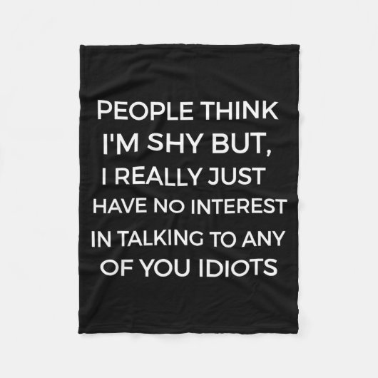 People Think I'm Shy, I Don't Want To Talk To You  Fleece Deken (Voorkant)