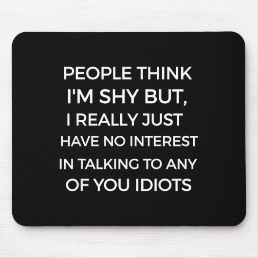 People Think I'm Shy, I Don't Want To Talk To You  Muismat (Voorkant)