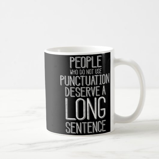 People Who Do Not Use Punctuation Funny Grammar Koffiemok (Rechts)