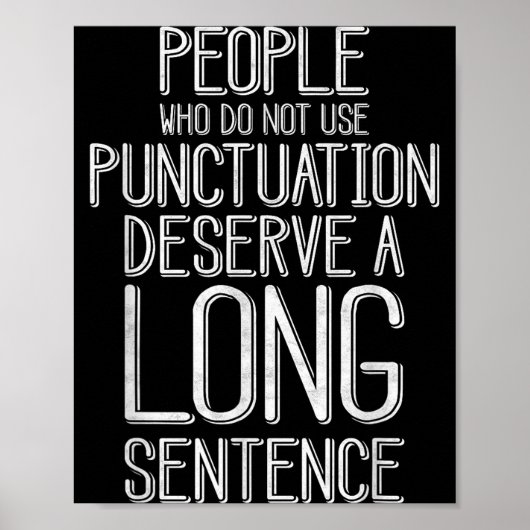 People Who Do Not Use Punctuation Funny Grammar  Poster (Voorkant)