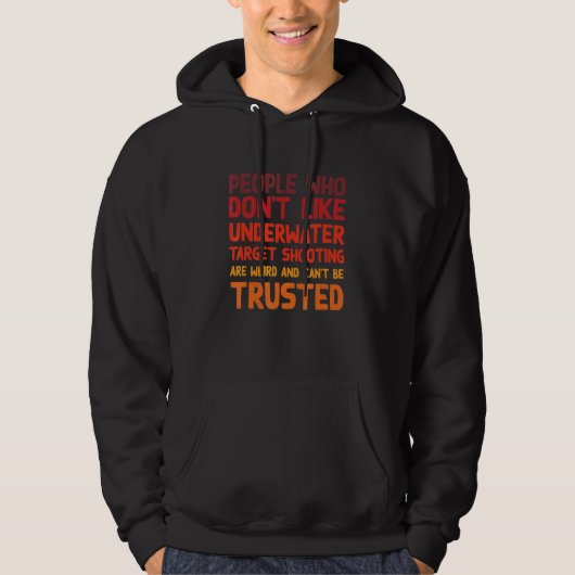People Who Don't Like Underwater Target Shooting Hoodie (Voorkant)