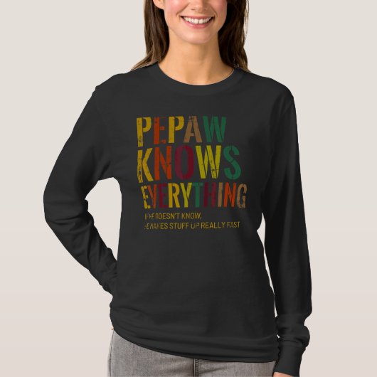 Pepaw kent alles opa Vaderdag T-shirt (Voorkant)