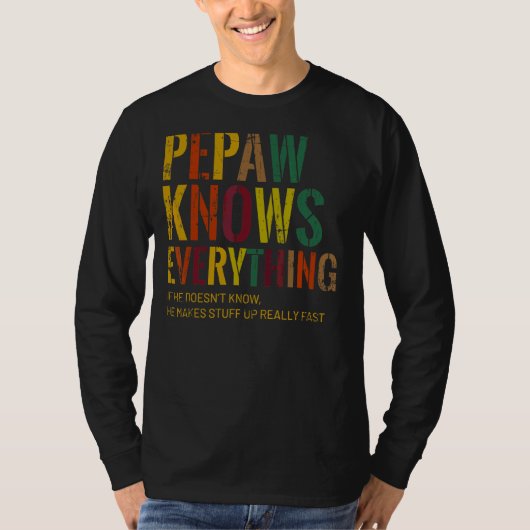 Pepaw kent alles opa Vaderdag T-shirt (Voorkant)
