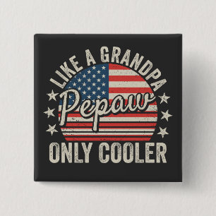 Pepaw Like A Grandpa Only Cooler USA Vlag Plein Vierkante Button 5,1 Cm