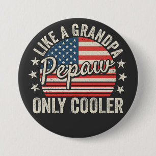 Pepaw Like A Grandpa Only Cooler USA Vlag Rond Ronde Button 7,6 Cm