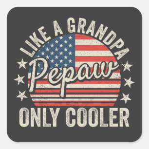 Pepaw Like A Grandpa Only Cooler USA Vlag Vierkante Sticker