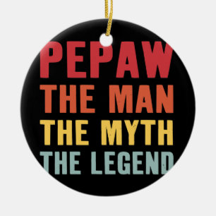 Pepaw The Man Myth Legend Grandpa Life Fathers Keramisch Ornament