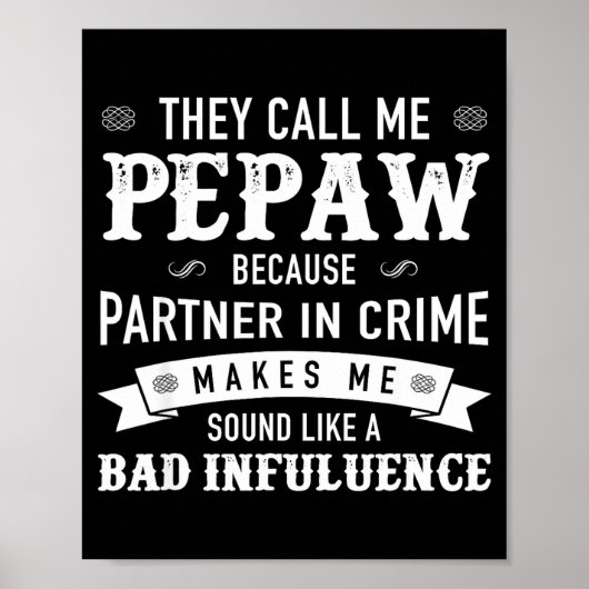 Pepaw_ They Call Me Pepaw Because Partner In Crime Poster (Voorkant)